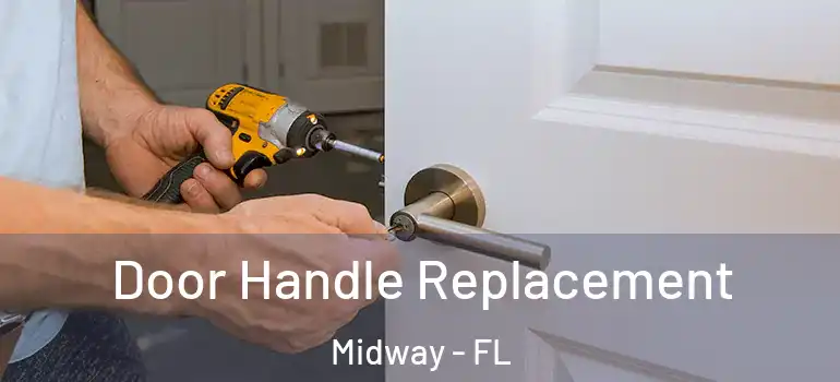  Door Handle Replacement Midway - FL