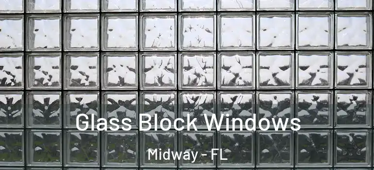  Glass Block Windows Midway - FL