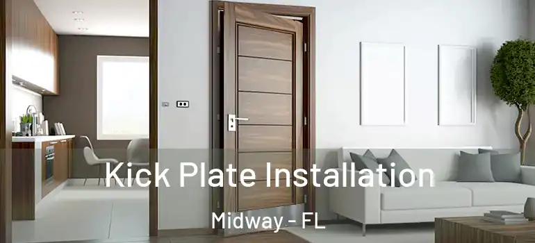 Kick Plate Installation Midway - FL