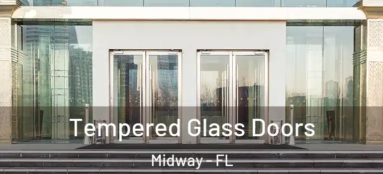  Tempered Glass Doors Midway - FL
