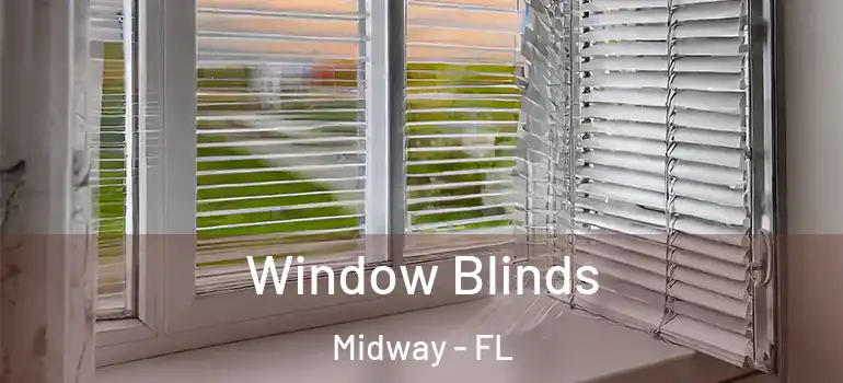 Window Blinds Midway - FL